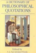 A dictionary of philosophical quotations [hardcover] [rare books]