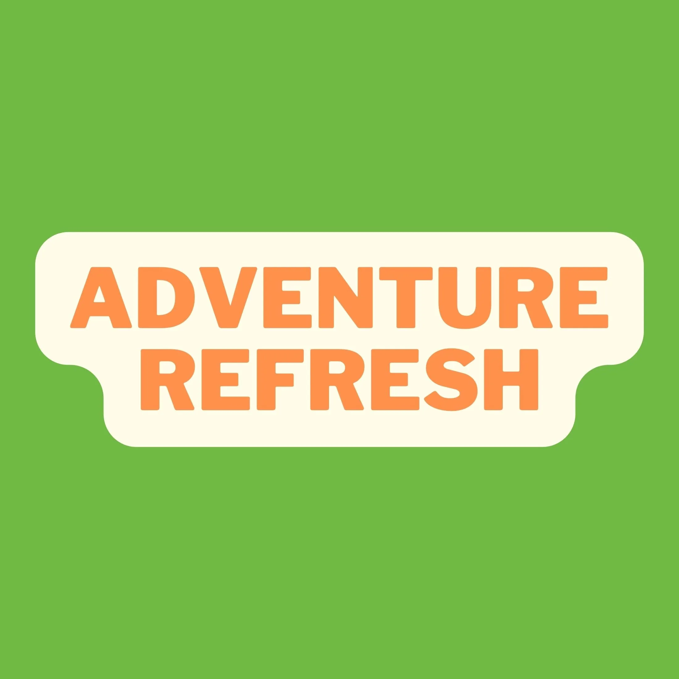 Adventure ReFresh