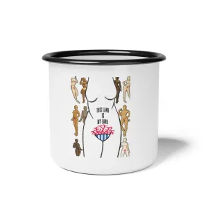 Affirmation Feminist pro choice 12oz Enamel Camping Mug - This Land Is My land