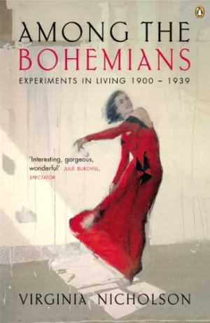 Among the Bohemians: Experiments in Living 1900-1939 (RARE BOOKS)