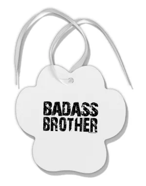 Badass Brother Paw Print Shaped Ornament