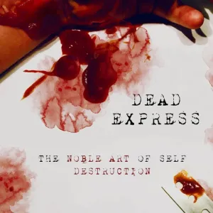 Dead Express - Noble Art of Self Destruction (LP)