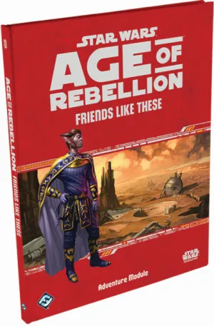 FRIENDS LIKE THESE - Adventure Module